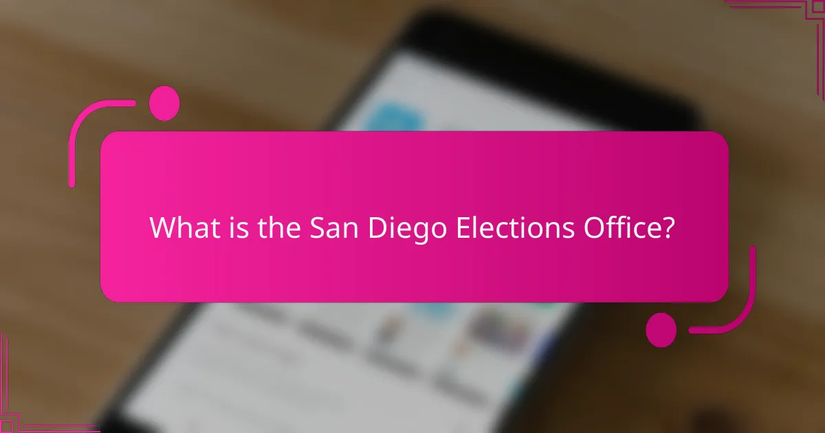 What is the San Diego Elections Office?