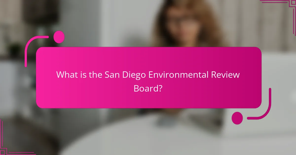 What is the San Diego Environmental Review Board?