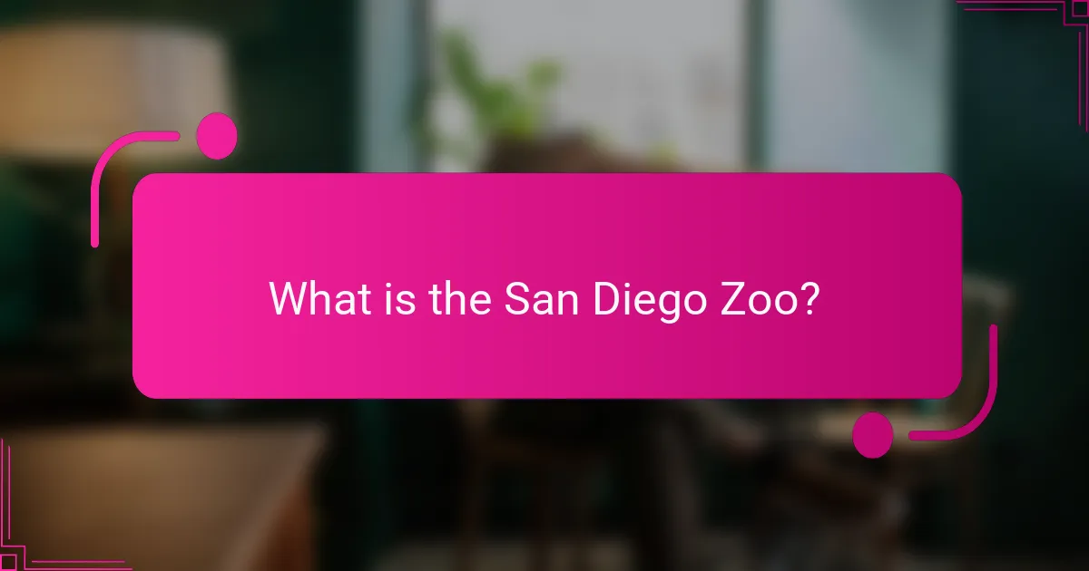 What is the San Diego Zoo?