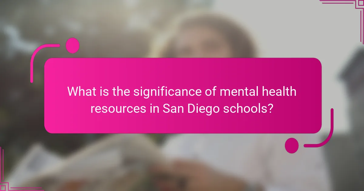 What is the significance of mental health resources in San Diego schools?