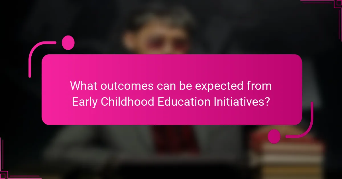 What outcomes can be expected from Early Childhood Education Initiatives?