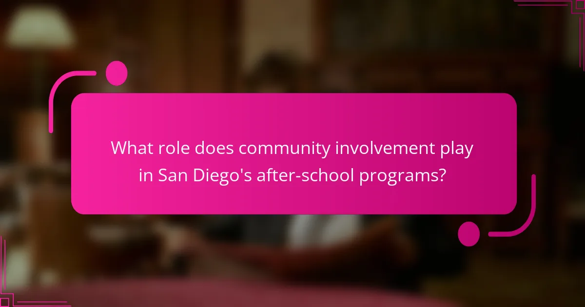What role does community involvement play in San Diego's after-school programs?