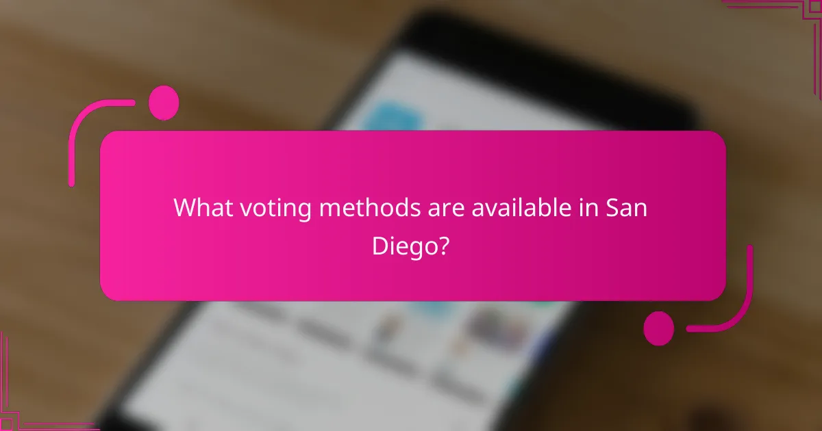 What voting methods are available in San Diego?